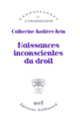 Couverture Naissances inconscientes du droit (Catherine Rodière-Rein)