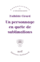 Couverture Un personnage en quête de sublimations (Mathilde Girard)