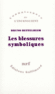 Couverture Les blessures symboliques (Bruno Bettelheim,André Green,Jean Pouillon)