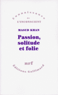 Couverture Passion, solitude et folie ()