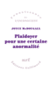Couverture Plaidoyer pour une certaine anormalité (Joyce McDougall)