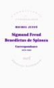 Couverture Sigmund Freud – Benedictus de Spinoza (Michel Juffé)