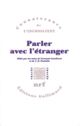 Couverture Parler avec l'étranger (,Collectif(s) Collectif(s),Max Dorra,François Gantheret,Bruno Gelas,Edmundo Gómez Mango,Michel de M'Uzan,J.-B. Pontalis,Jean-Claude Rolland)