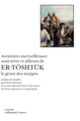Couverture Aventures merveilleuses sous terre et ailleurs de Er-Töshtük le géant des steppes ( Anonymes)