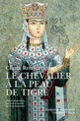 Couverture Le Chevalier à la Peau de Tigre (Chota Roustavéli)