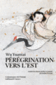 Couverture Pérégrination vers l'est ( Wu Yuantai)