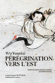 Couverture Pérégrination vers l'est ( Wu Yuantai)