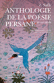 Couverture Anthologie de la poésie persane ( Anthologies,Z. Safâ)