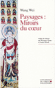 Couverture Paysages : Miroirs du cœur ( Wang Wei)