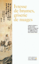 Couverture Ivresse de brumes, griserie de nuages ( Anthologies,Collectif(s) Collectif(s))