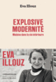 Couverture Explosive modernité (Eva Illouz)