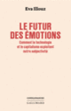 Couverture Le futur des émotions (Eva Illouz)