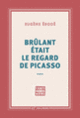 Couverture Brûlant était le regard de Picasso (Eugène Ébodé)