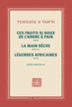 Couverture Ces fruits si doux de l'arbre à pain – La main sèche – Légendes africaines (Tchicaya U Tam' si)