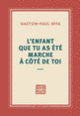 Couverture L'enfant que tu as été marche à côté de toi (Gaston-Paul Effa)