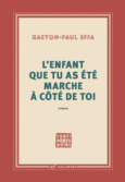 Couverture L'enfant que tu as été marche à côté de toi ()