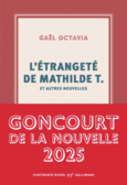 Couverture L'étrangeté de Mathilde T. et autres nouvelles ()