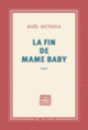 Couverture La fin de Mame Baby (Gaël Octavia)