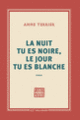 Couverture La nuit tu es noire, le jour tu es blanche (Anne Terrier)
