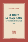 Couverture Le fruit le plus rare ou la vie d'Edmond Albius ()