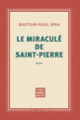 Couverture Le miraculé de Saint-Pierre (Gaston-Paul Effa)