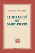 Couverture Le miraculé de Saint-Pierre ()