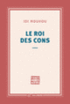 Couverture Le roi des cons (Idi Nouhou)