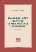 Couverture Ma grand-mère bantoue et mes ancêtres les Gaulois ()