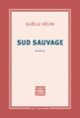 Couverture Sud Sauvage (Gaëlle Bélem)