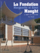 Couverture La Fondation Marguerite et Aimé Maeght (Yoyo Maeght)