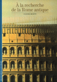 Couverture À la recherche de la Rome antique ()