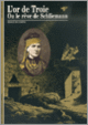 Couverture L'Or de Troie ou le rêve de Schliemann (Hervé Duchêne)