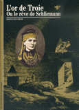 Couverture L'Or de Troie ou le rêve de Schliemann ()