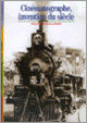 Couverture Cinématographe, invention du siècle (Emmanuelle Toulet)