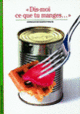 Couverture «Dis-moi ce que tu manges...» (Anne-Lucie Raoult-Wack)
