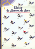 Couverture L'Hiver de glisse et de glace ()