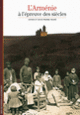 Couverture L'Arménie à l'épreuve des siècles (Annie Mahé,Jean-Pierre Mahé)