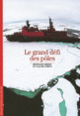 Couverture Le grand défi des pôles (Bertrand Imbert,Claude Lorius)