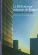 Couverture La Bibliothèque nationale de France (Bruno Blasselle,Jacqueline Melet-Sanson)
