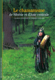 Couverture Le chamanisme de Sibérie et d'Asie centrale (,Thierry Zarcone)