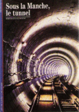 Couverture Sous la Manche, le tunnel ()