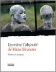Couverture Derrière l'objectif de Hans Silvester ()