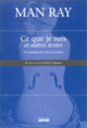 Couverture Ce que je suis et autres textes ( Man Ray)
