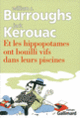 Couverture Et les hippopotames ont bouilli vifs dans leurs piscines (William Burroughs,Jack Kerouac)