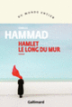 Couverture Hamlet le long du mur (Isabella Hammad)