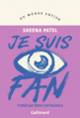 Couverture Je suis fan (Sheena Patel)
