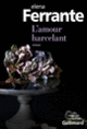 Couverture L'amour harcelant (Elena Ferrante)