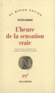 Couverture L'heure de la sensation vraie (Peter Handke)