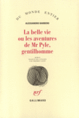 Couverture La belle vie ou Les aventures de Mr Pyle, gentilhomme ()