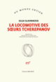 Couverture La locomotive des sœurs Tcherepanov (Olga Slavnikova)